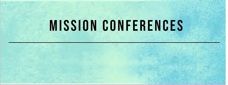 Mission Conferences