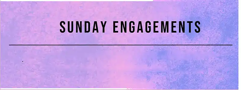 Sunday Engagements